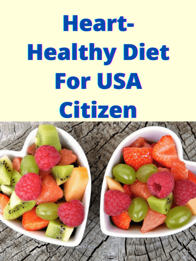 Read more about the article Heart-Healthy Diet For USA Citizen