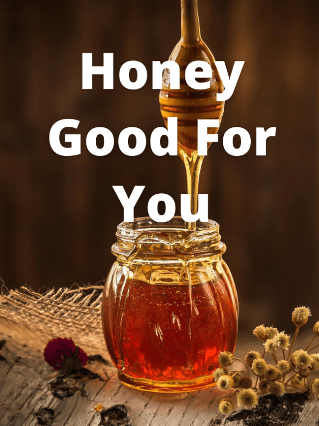 Read more about the article Honey Good For You