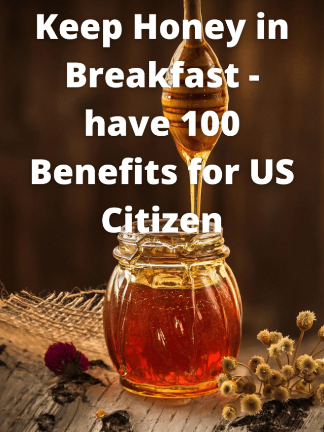 Read more about the article Keep Honey in Breakfast – have 100 Benefits for US Citizen